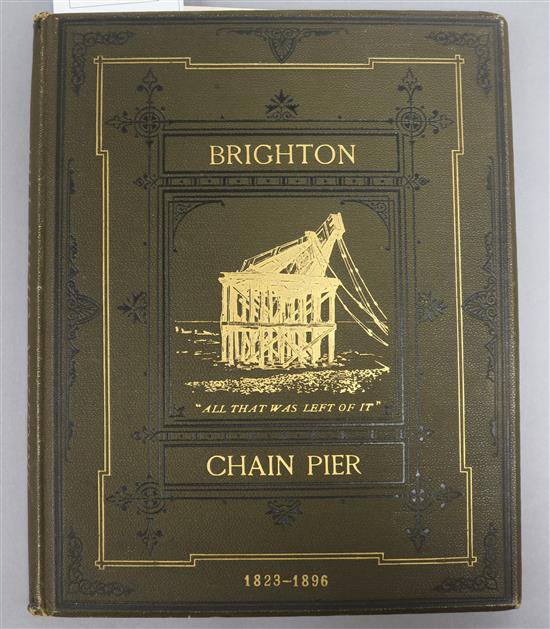 Bishop, John George - The Brighton Chain Pier: In Memoriam, quarto, original pictorial cloth gilt, Brighton 1897,